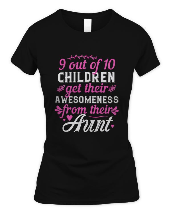 9 Out Of 10 Children Get Their Awesomeness From Their Aunt