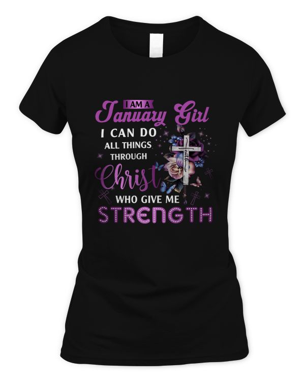 I AM JANUARY GIRL I CAN DO ALL THINGS THROUGH CHRIST WHO GIVES ME STRENGTH