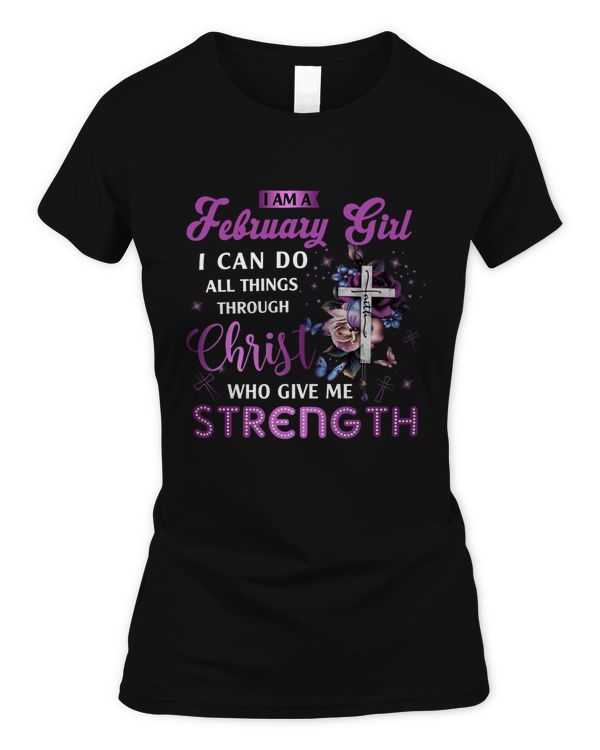 I AM FEBRUARY GIRL I CAN DO ALL THINGS THROUGH CHRIST WHO GIVES ME STRENGTH