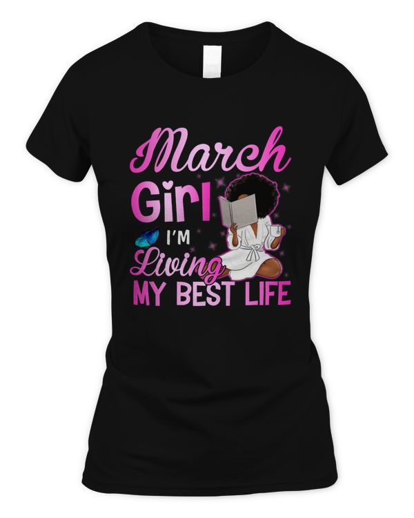 MARCH GIRL LIVING MY BEST LIFE