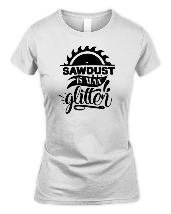 Sawdust is man glitter