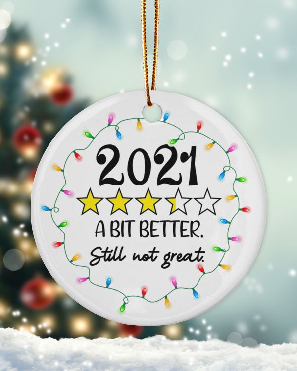 RD 2021 Christmas Ornament, 2021 A Bit Better Still Not Great, Pandemic Ornament