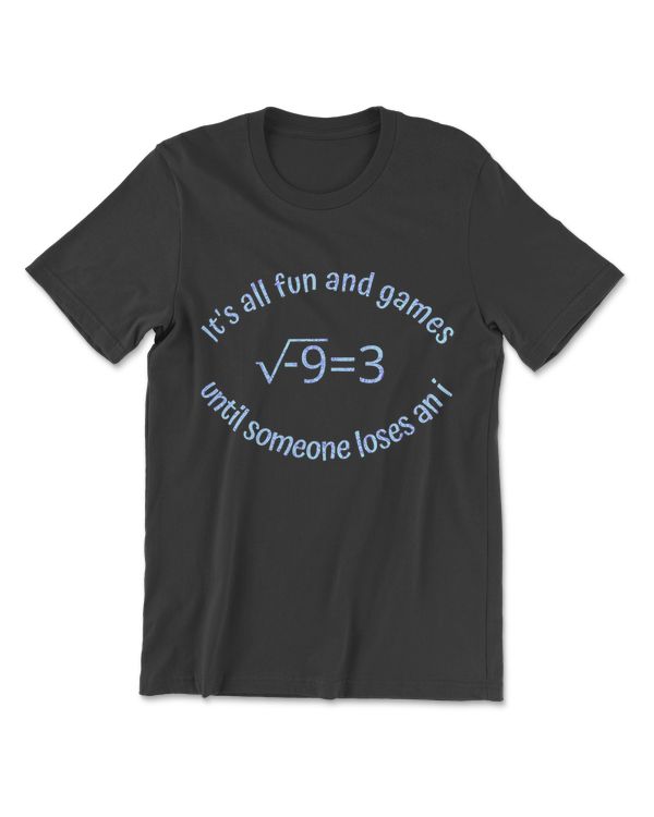 Someone Loses An I (v4) Funny Math T-Shirt