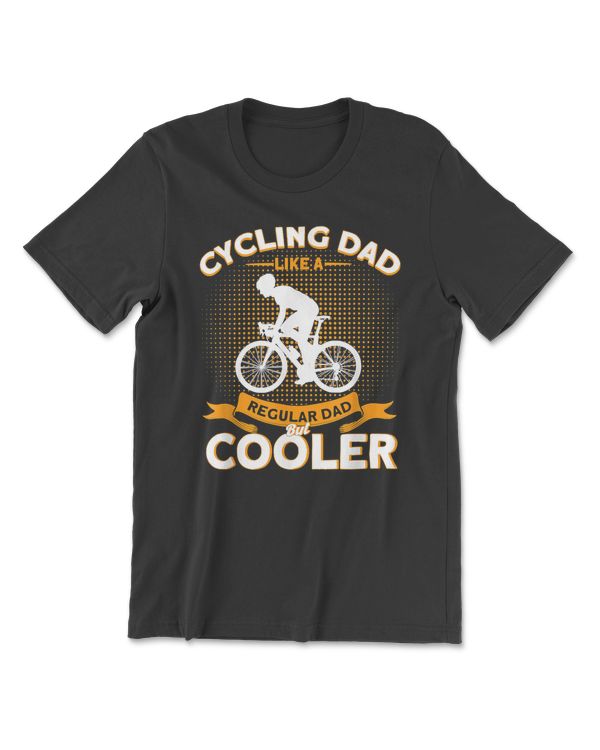 Cycling Cycling Dad Like A Regular Dad But 76 Bicycle
