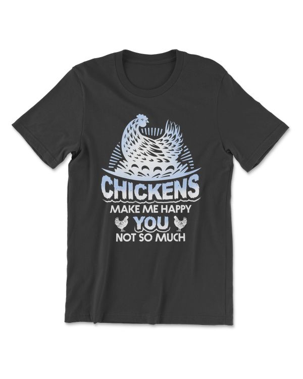 Chicken Chickens Make Me Happy Funny 137 hen rooster