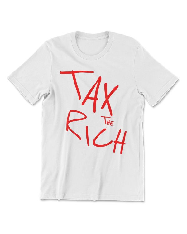 Tax The Rich T-Shirt