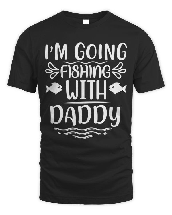 I'm going fishing with daddy