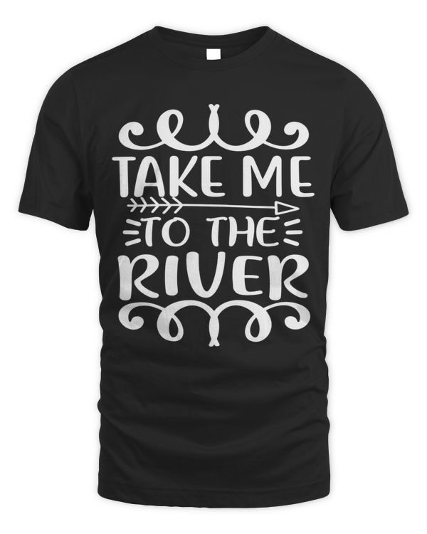 Take me to the river funny fishing gift
