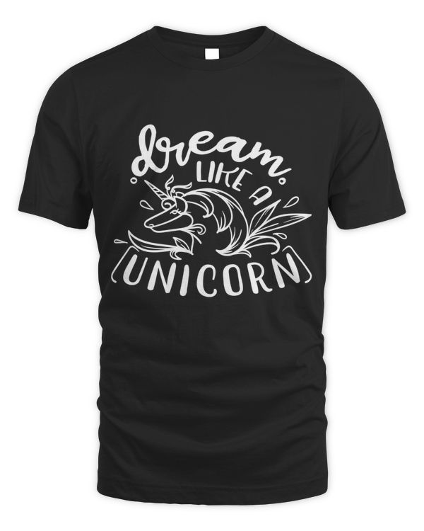 Dream like a unicorn