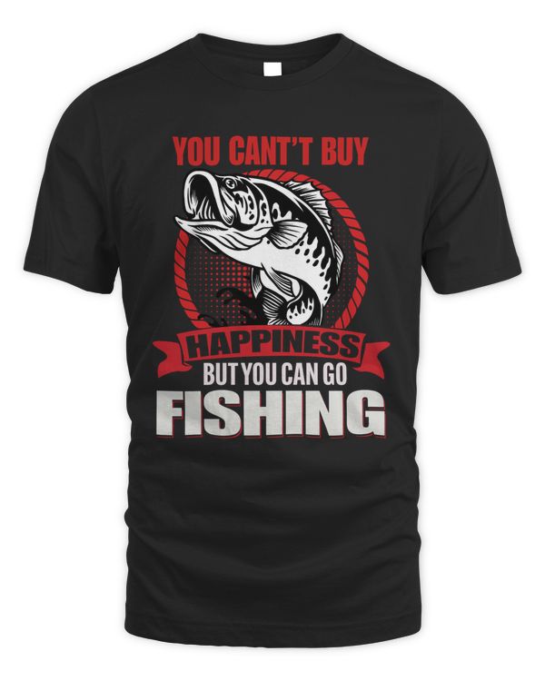 You Can't Buy Happiness But You Can Go Fishing 1