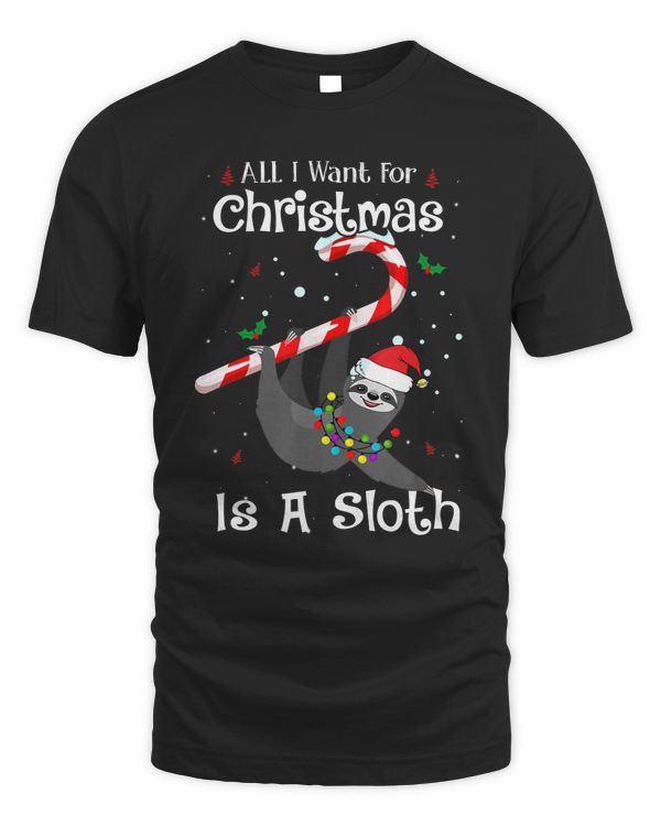 All I Want For Christmas Is Sloth Lovers Christmas Pajama T-Shirt