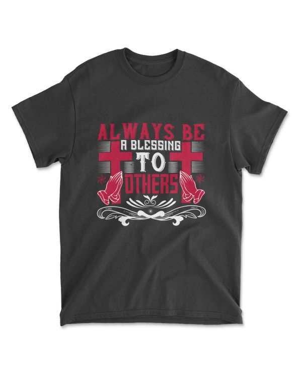 Always Be A Blessing To Others Jobs T-Shirt