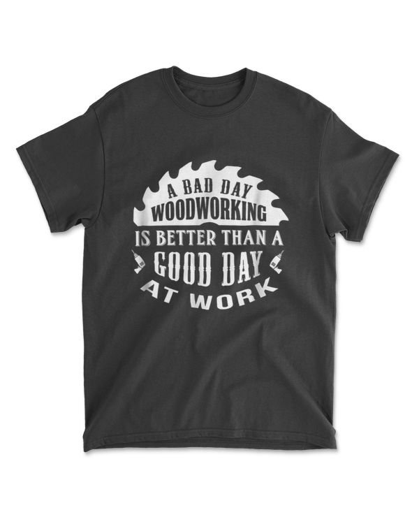 A Bay Day Woodworking Is Better Than WorkT-Shirt Bandsaw