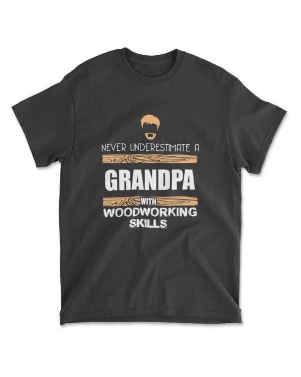 A Grandpa With Woodworking Skills Woodworking Gift T-Shirt