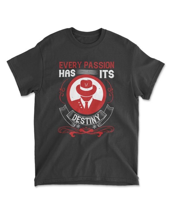 Every Passion Has Its Destiny Coaching T-Shirt