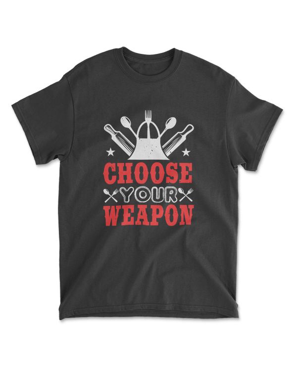Choose Your Weapon Chef T-Shirt