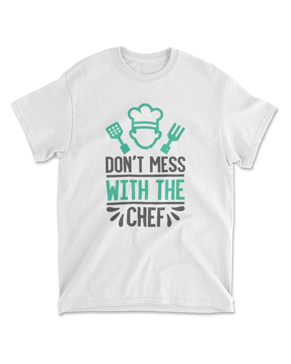Don't Mess With Chef T-Shirt