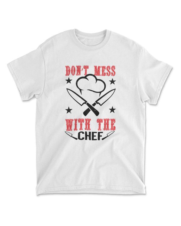 Don’t Mess Chef T-Shirt