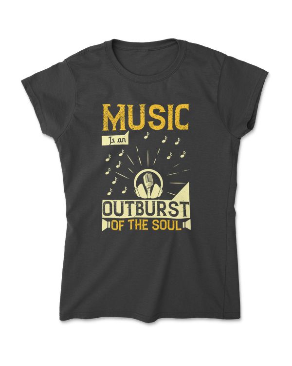 Music Is An Outburst Of The Soul Music T-Shirt