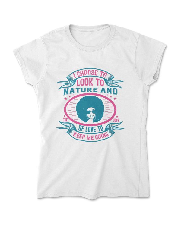 I Choose To Look To Nature Afro T-Shirt
