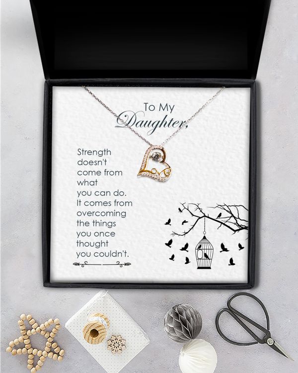 To my daughter-Strength  doesn_t come