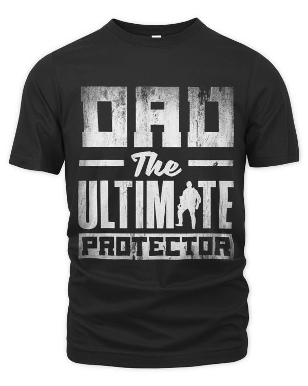 Dad The Ultimate Protector Fathers Day