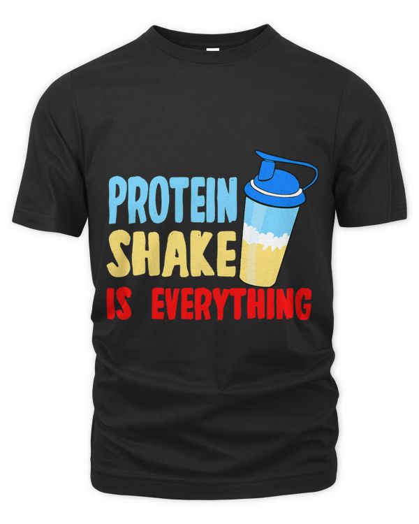 Protein Shake Is Everything Funny Protein Lover Quote _1